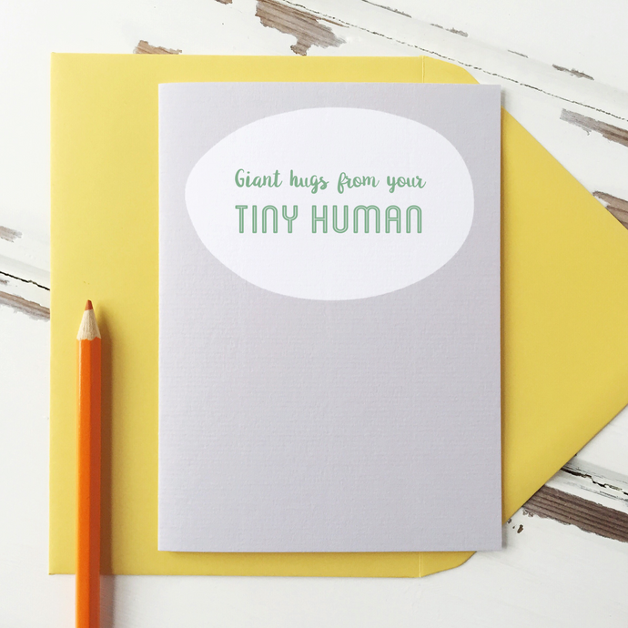 Giant Hugs From Your Tiny Human Card