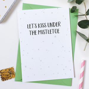 Let's Kiss Under The Mistletoe Card